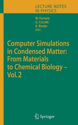 Computer Simulations in Condensed Matter: From Materials to Chemical Biology. Volume 2 by Ferrario, Mauro