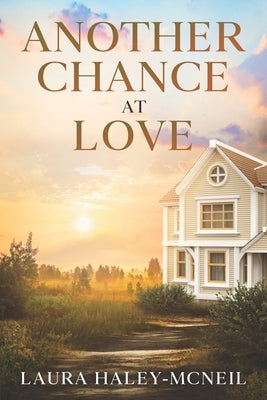 Another Chance at Love by Haley-McNeil, Laura