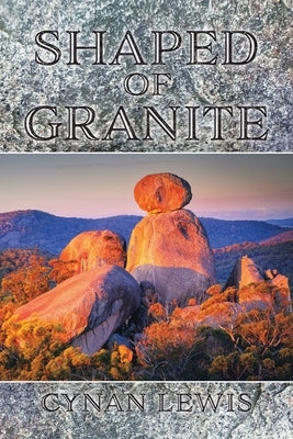 Shaped of Granite by Lewis, Cynan
