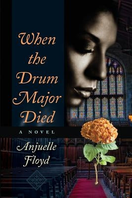 When the Drum Major Died by Floyd, Anjuelle