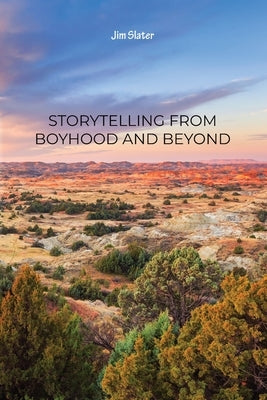 Storytelling from Boyhood and Beyond by Slater, Jim