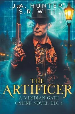 The Artificer: A Viridian Gate Online Novel by Hunter, James