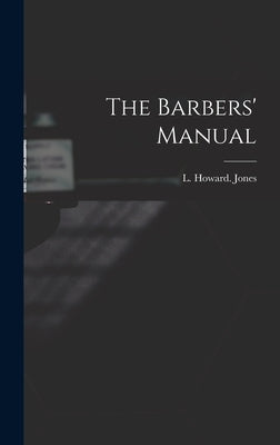 The Barbers' Manual by Jones, L. Howard