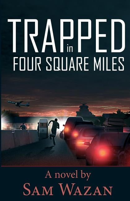Trapped in Four Square Miles by Wazan, Sam