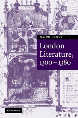 London Literature, 1300-1380 by Hanna, Ralph