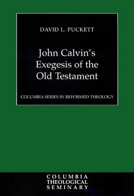 John Calvin's Exegesis of the Old Testament by Puckett, David