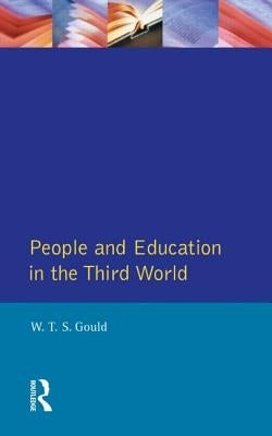 People and Education in the Third World by Gould, W. T. S.