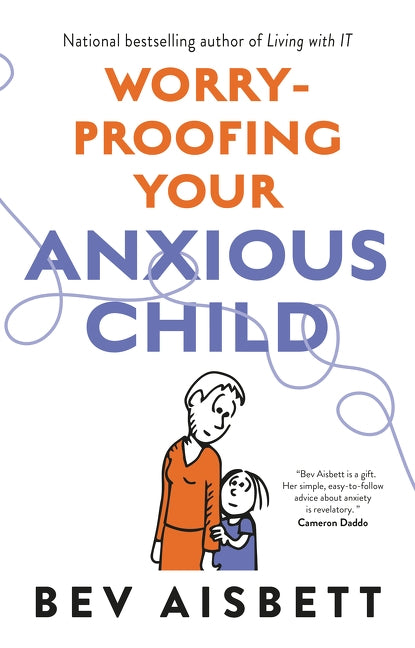 Worry-Proofing Your Anxious Child by Aisbett, Bev