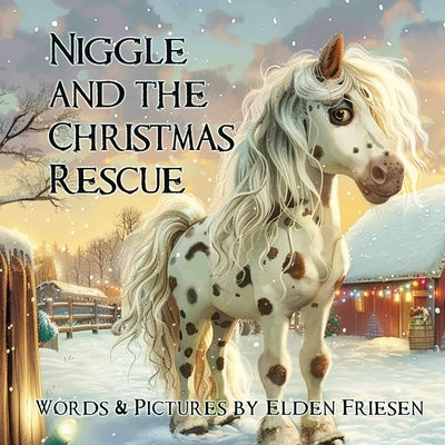 Niggle and the Christmas Rescue by Friesen, Elden