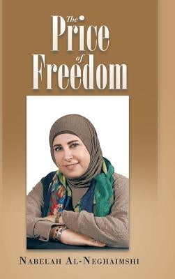 The Price of Freedom by Al-Neghaimshi, Nabelah