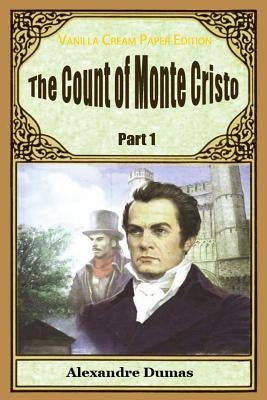 The Count of Monte Cristo Part 1 by Dumas, Alexandre