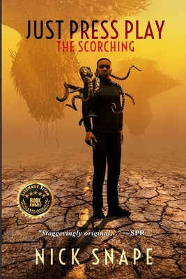 The Scorching: Just Press Play by Snape, Nick