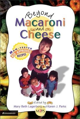 Beyond Macaroni and Cheese by Lagerborg, Mary Beth