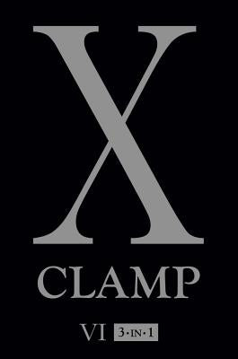 X (3-In-1 Edition), Vol. 6, 6: Includes Vols. 16, 17 & 18 by Clamp