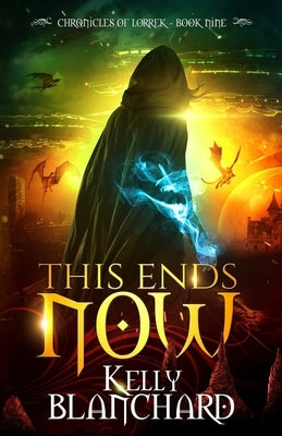 This Ends Now by Blanchard, Kelly