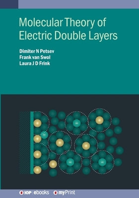 Molecular Theory of Electric Double Layers by Petsev, Dimiter N.