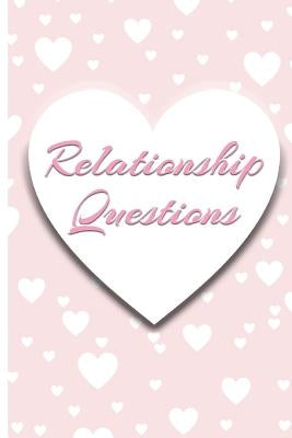 Relationship Questions: 100 Questions for Couples: Conversation Starters for Connecting, Rekindling and Building Trust. by Anna Wine