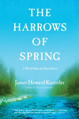 The Harrows of Spring by Kunstler, James Howard