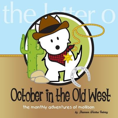 October in the Old West: The Monthly Adventures of Mollison by Imbery, Shannon Westra