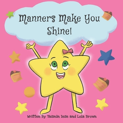 Manners Make You Shine! by Brown, Lola