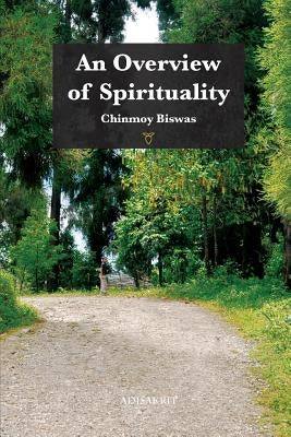 An Overview of Spirituality by Dutta Shoam, Sumita