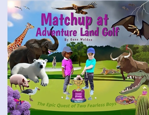 Matchup at Adventure Land Golf by Walden, Gene