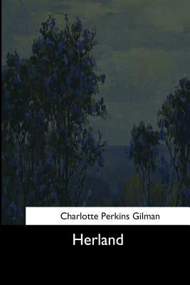 Herland by Gilman, Charlotte Perkins