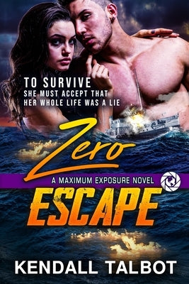 Zero Escape: Action-Packed Romantic Suspense by Talbot, Kendall