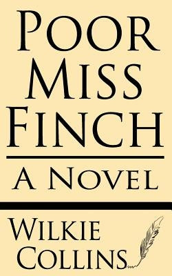 Poor Miss Finch by Collins, Wilkie