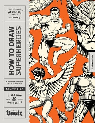 How to Draw Superheroes and Comic Characters by James, Kale