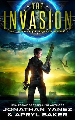 The Invasion: A Gateway to the Galaxy Series by Baker, Apryl