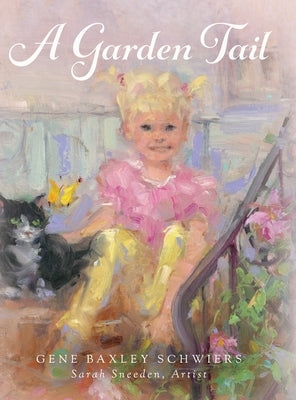 A Garden Tail by Baxley Schwiers, Gene