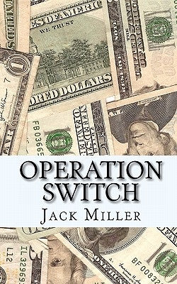 Operation Switch by Miller, Jack
