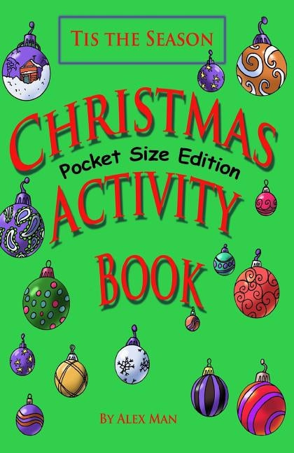 Christmas Activity Book, pocket-size edition: Christmas Activity Book, pocket-size edition (Travel Size Activity Book with Mazes, Puzzles, How to draw by Man, Alex