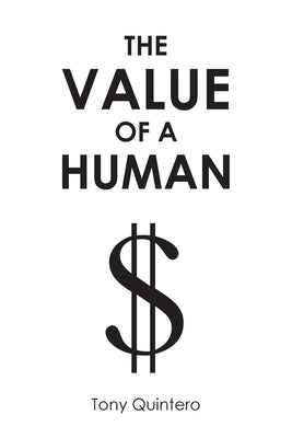 The Value of a Human by Quintero, Tony