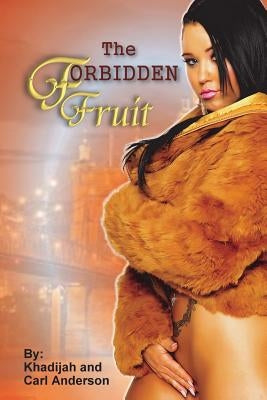 The Forbidden Fruit: The Million Dollar Story by X, Khadisah