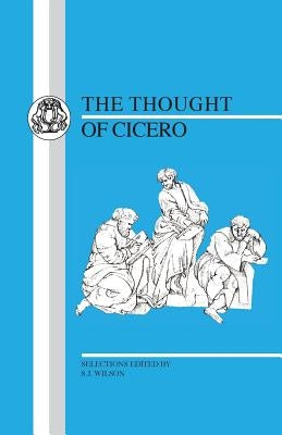 Thought of Cicero: Philosophical Selections by Cicero