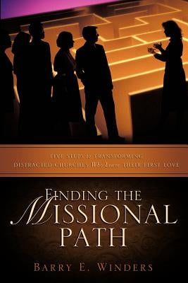 Finding the Missional Path by Winders, Barry E.