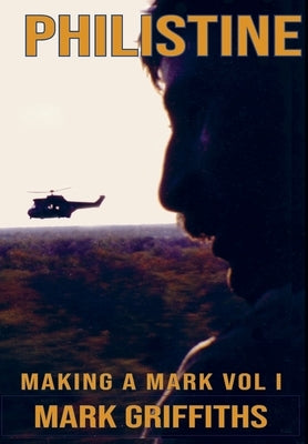 Philistine: A professional Soldier in Africa by Griffiths, Mark