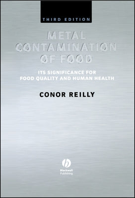 Metal Contamination of Food: Its Significance for Food Quality and Human Health by Reilly, Conor