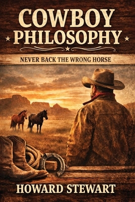Cowboy Philosophy by Stewart, Howard