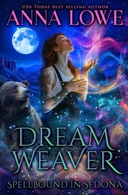Dream Weaver: a Suspenseful Bear/witch Paranormal Romance by Lowe, Anna