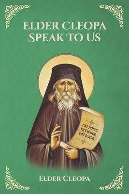Elder Cleopa Speak To Us by Christina, Nun