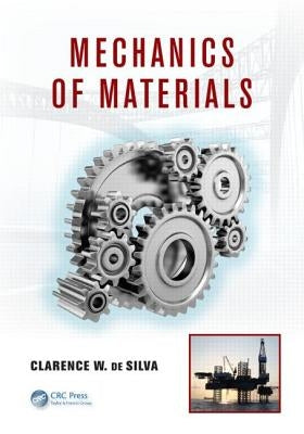 Mechanics of Materials by de Silva, Clarence W.