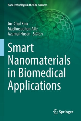 Smart Nanomaterials in Biomedical Applications by Kim, Jin-Chul