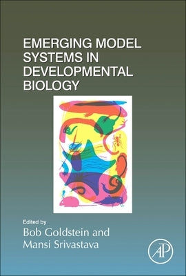 Emerging Model Systems in Developmental Biology: Volume 147 by Goldstein, Bob