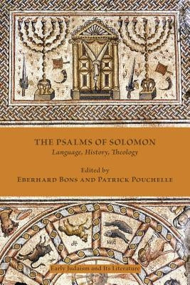 The Psalms of Solomon: Language, History, Theology by Bons, Eberhard