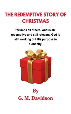 The Redemptive Story of Christmas by Davidson, G. M.