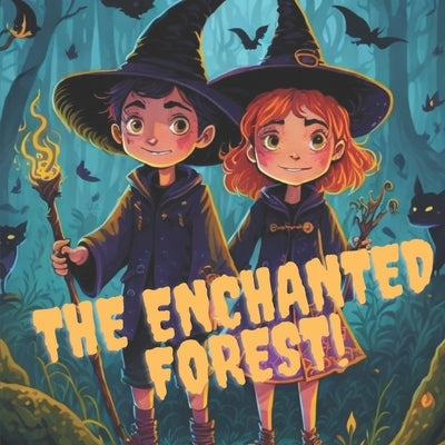 The Enchanted Forest: Children's Book witches at play 5-8 years old by Bose, Dwaipayan