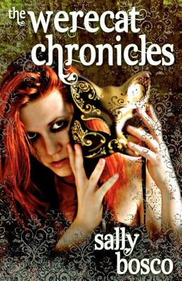 The Werecat Chronicles by Bosco, Sally